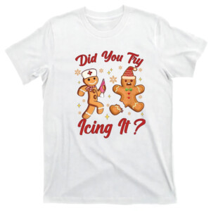 Did You Try Icing It Christmas Shirt