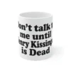 Don't Talk To Me Until Henry Kissinger Is Dead Mug