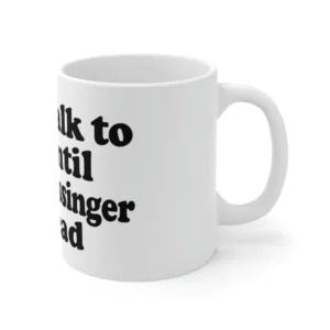 Don't Talk To Me Until Henry Kissinger Is Dead Mug 2