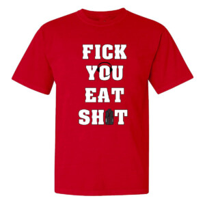 FICK YOU EAT SHIT SHIRT Luke Fickell, Wisconsin Badgers