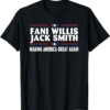 Fani WIllis Jack Smith Making America Great Again T Shirt