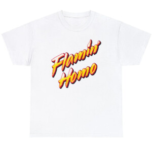 Flamin' Homo Shirt