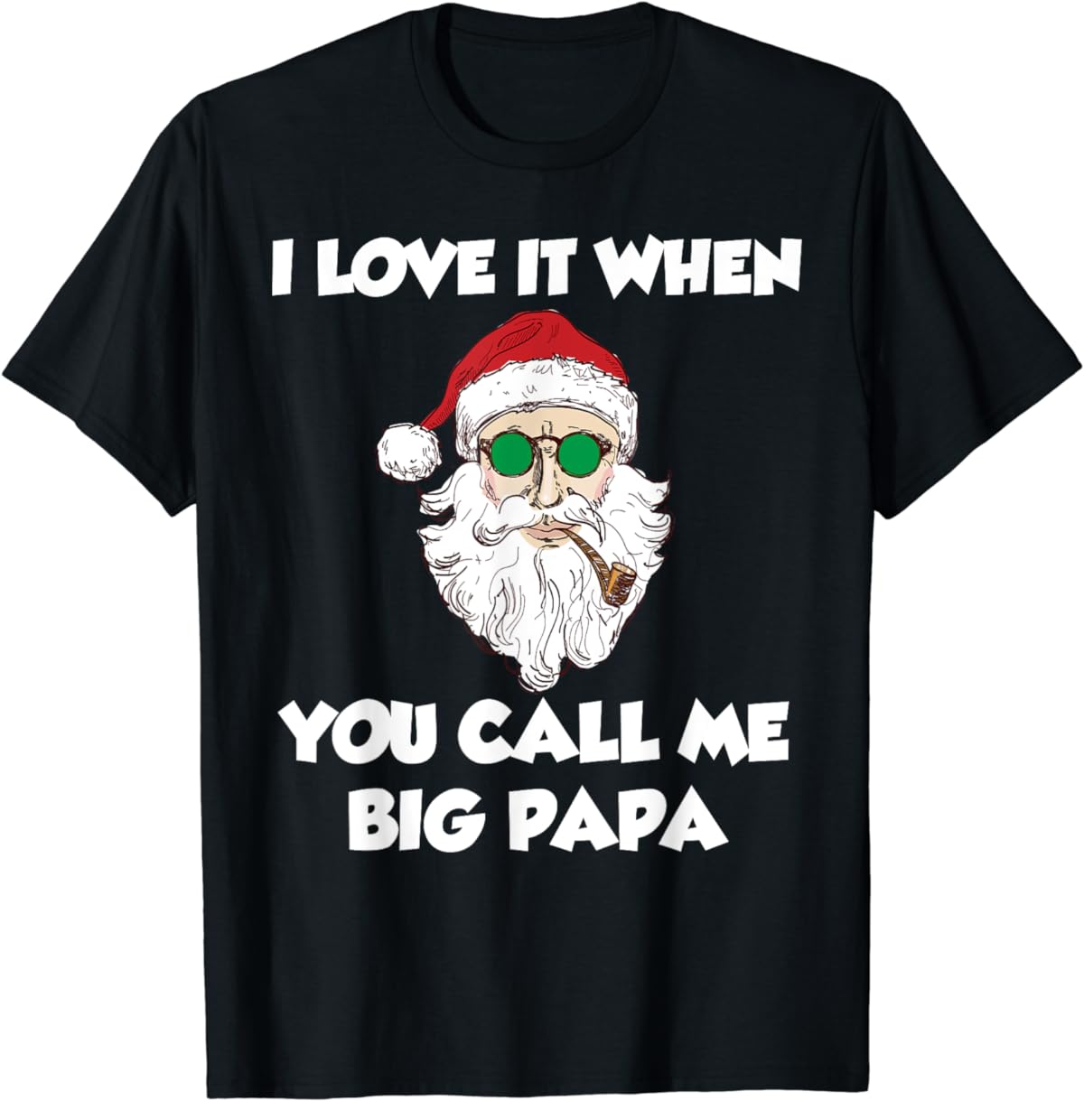 I Love It When You Call Me Big Papa Ugly Christmas Shirt I Love It When You Call Me Big Papa Ugly Christmas Shirt