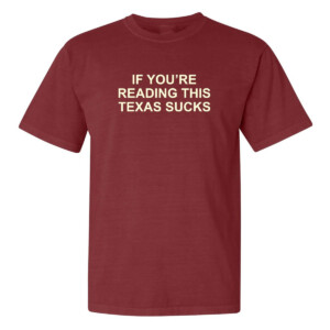 IF YOU'RE READING THIS TEXAS SUCKS SHIRT Oklahoma Sooners