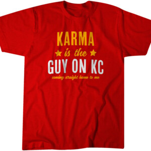 Karma Is The Guy On KC Coming Straight Home To Me Shirt Taylor Swift, Travis Kelce, Kansas City Chiefs