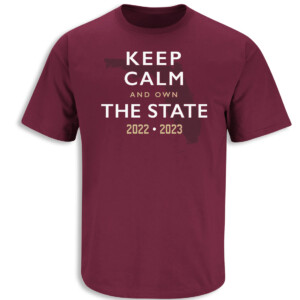 Keep Calm and Own The State Shirt Florida State Seminoles