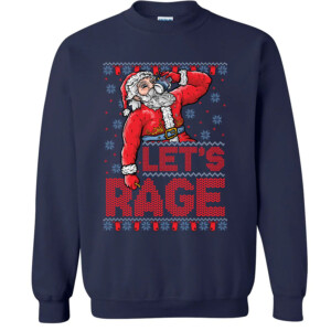 LET'S RAGE UGLY SWEATER Funny Santa Claus, Christmas