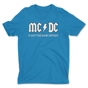 MC DC, IT AIN'T THE SAME DETROIT SHIRT Detroit Lions