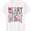 Merry Teacher Bright Student Christmas Teacher Shirt