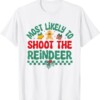 Most Likely To Shoot The Reindeer Christmas Pajamas Shirt