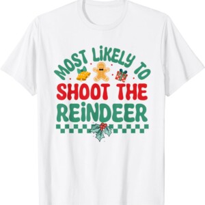 Most Likely To Shoot The Reindeer Christmas Pajamas Shirt