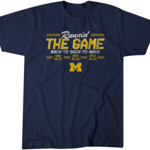 RUNNIN' THE GAME BACK TO BACK TO BACK SHIRT Michigan Football, Michigan Wolverines