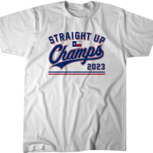 STRAIGHT UP CHAMPS 2023 World Series Champions T Shirt Texas Rangers