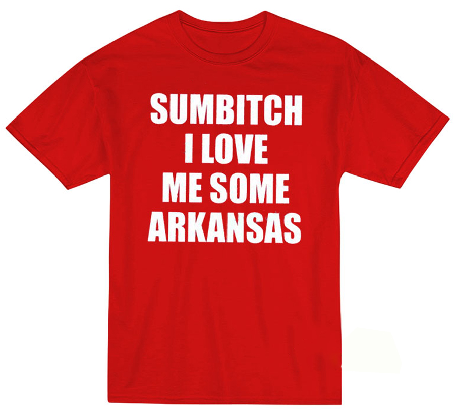 Sumbitch I Love Me Some Arkansas Shirt Arkansas Razorbacks Sumbitch I Love Me Some Arkansas Shirt Arkansas Razorbacks