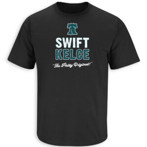 Swift Kelce,The Philly Original Shirt Taylor Swift, Jason Kelce, Philadelphia Eagles