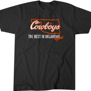 THE BEST IN OKLAHOMA AGAIN SHIRT Oklahoma State Cowboys