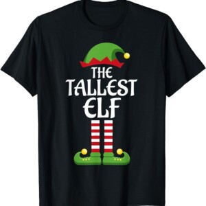 Tallest Elf Family Matching Group Christmas Shirt