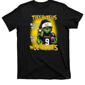 They Hate Us Because They Ain’t Us Shirt Funny Christmas, Grinch, Michigan Wolverines