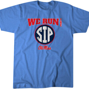 WE RUN THE SIP SHIRT Ole Miss Football, Ole Miss Rebels