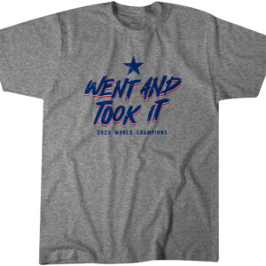 WENT AND TOOK IT 2023 World Series Champions T Shirt Texas Rangers