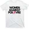 Women Against Poilievre Shirt
