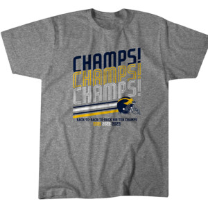 B1G CHAMPS CHAMPS CHAMPS SHIRT Big Ten Conference Champions, Michigan Wolverines