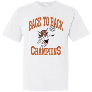 BACK TO BACK CHAMPIONS SHIRT Texas Volleyball, Texas Longhorns