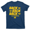 BACK TO BACK TO BACK BIG 10 CHAMPIONS SHIRT Michigan Wolverines