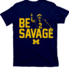 Be Savage Shirt Will Johnson, Michigan Wolverines
