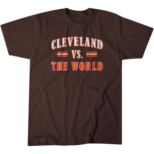 CLEVELAND VS. THE WORLD SHIRT Cleveland Browns