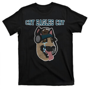 CRY EAGLES CRY SHIRT Anti Nick Sirianni Philadelphia Eagles, Dallas Cowboys
