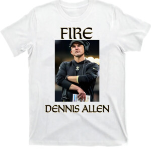 FIRE DENNIS ALLEN SHIRT New Orleans Saints