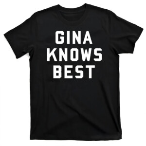 Gina Knows Best Shirt Gina Linetti, Brooklyn Nine Nine