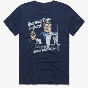 HOW'BOUT THEM COWBOYS SHIRT Jimmy Johnson, Dallas Cowboys