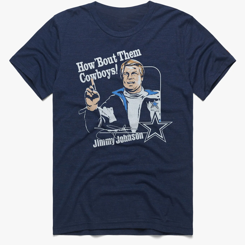 HOW'BOUT THEM COWBOYS SHIRT Jimmy Johnson, Dallas Cowboys HOW'BOUT THEM COWBOYS SHIRT Jimmy Johnson, Dallas Cowboys