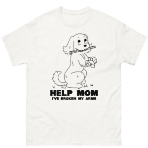 Help Mom I've Broken My Arms Shirt