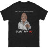 If I Ask To Hit Your Vape Just Say No Shirt