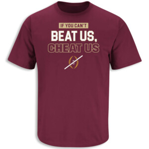 If You Can't Beat Us, Cheat Us Shirt Florida State Seminoles