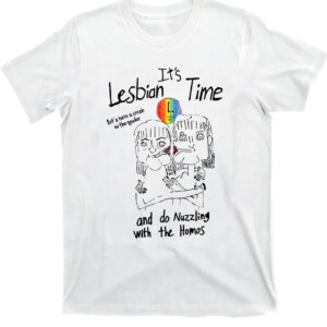 It’s Lesbian Time Let’s Have A Crush On The Gender Shirt