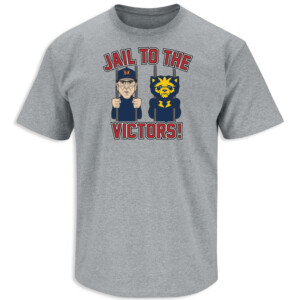 Jail To the Victors Shirt Anti Michigan Wolverines, Jim Harbaugh, Ohio State Buckeyes