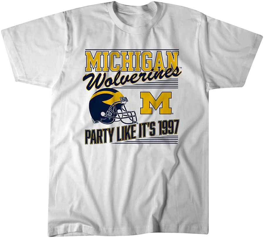 PARTY LIKE IT'S 1997 SHIRT MICHIGAN FOOTBALL, Michigan Wolverines PARTY LIKE IT'S 1997 SHIRT MICHIGAN FOOTBALL, Michigan Wolverines