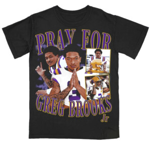 PRAY FOR GREG BROOKS SHIRT Jayden Daniels, LSU Tigers