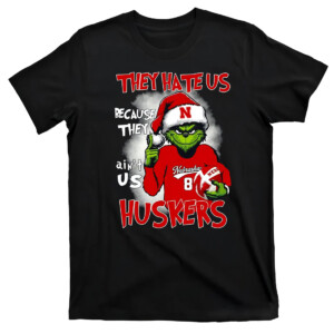 They Hate Us Because They Ain’t Us Shirt Grinch, Nebraska Cornhuskers