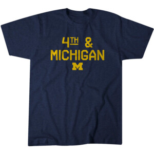 4TH & MICHIGAN SHIRT MICHIGAN FOOTBALL, Michigan Wolverines