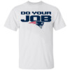 DO YOUR JOB SHIRT New England Patriots