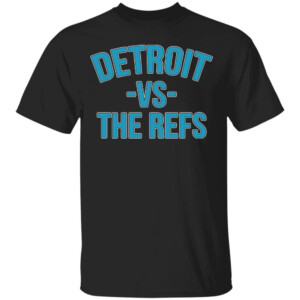 Detroit vs The Refs Shirt NFL Releases, Detroit Lions