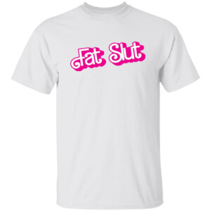 Fat Sluts Shirt Barbie