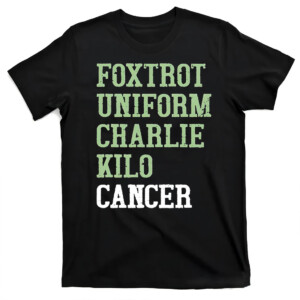 Foxtrot Uniform Charlie Kilo Cancer Shirt Dave Mustaine