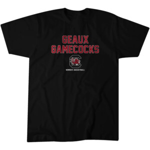 GEAUX GAMECOCKS SHIRT Women's Basketball, South Carolina Gamecocks