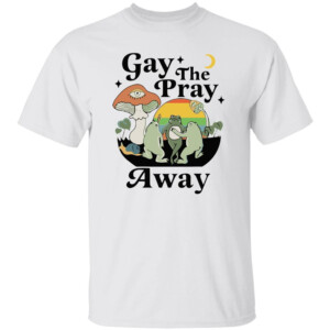 Gay The Pray Away Shirt Funny Frog, LGBT Pride